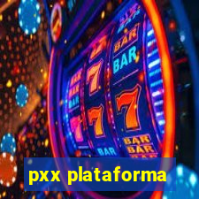 pxx plataforma